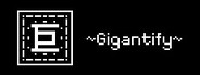 巨 ~Gigantify~