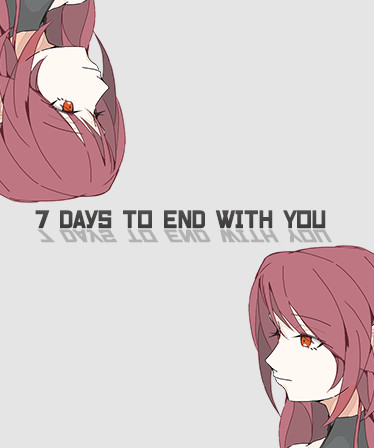 7 Days to End with You