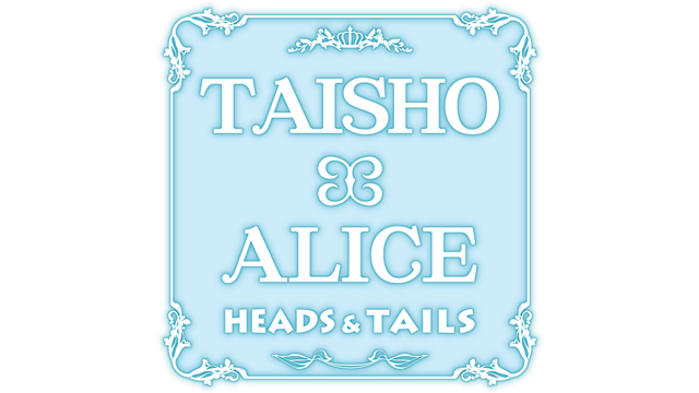 Taisho x Alice: Heads & Tails!