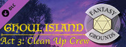Fantasy Grounds - Ghoul Island Act 3 Clean Up Crew