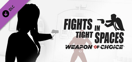 Fights in Tight Spaces - Weapon of Choice banner image