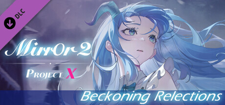Mirror 2: Project X - Beckoning Relections