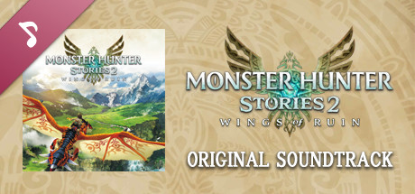 Monster Hunter Stories 2: Wings of Ruin Original Soundtrack