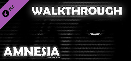 Amnesia - Walkthrough