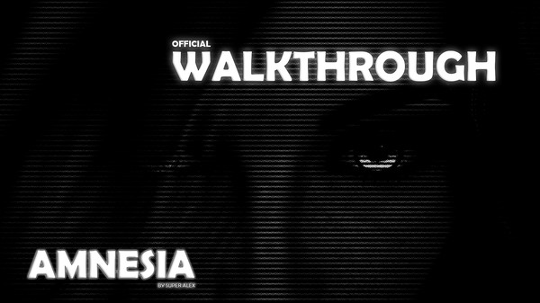 скриншот Amnesia - Walkthrough 0