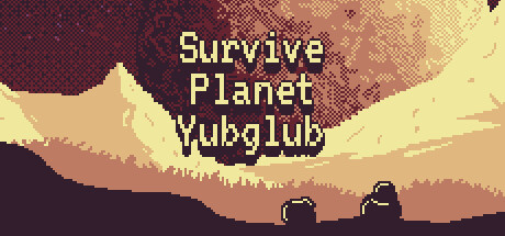 Survive Planet Yubglub