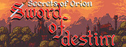 Secrets of Orion: Sword of Destiny.