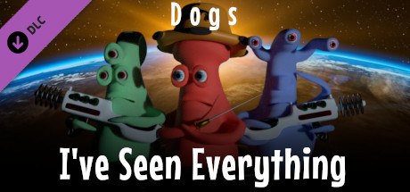 I've Seen Everything - Dogs
