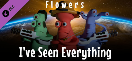 I've Seen Everything - Flowers