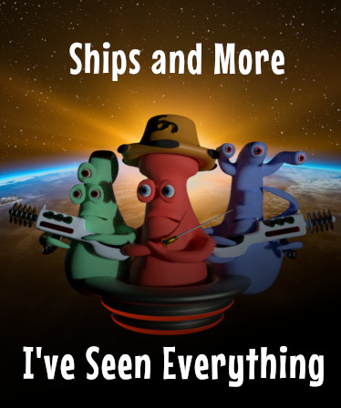 I've Seen Everything - Ships and More