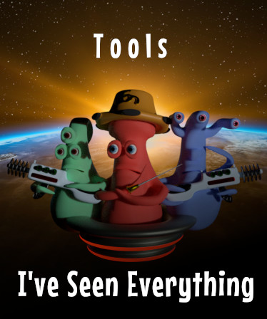 I've Seen Everything - Tools