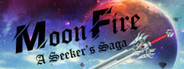 MoonFire: A Seeker's Saga