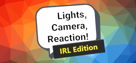 Lights, Camera, Reaction! IRL Edition Cover Image