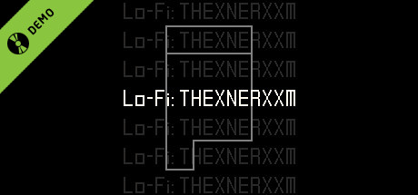 Lo-Fi: THEXNERXXM Demo