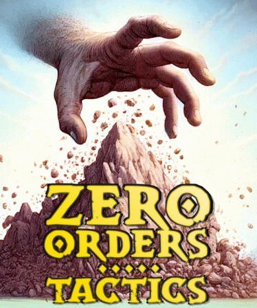 Zero Orders Tactics