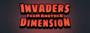 Invaders from another dimension