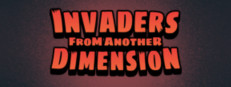 Invaders from another dimension