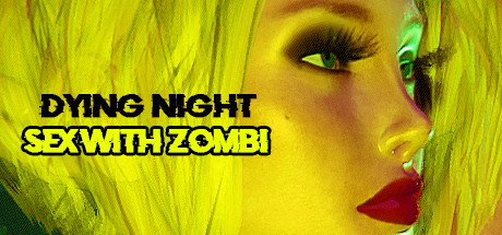 Dying Night SEX with ZOMBI title image