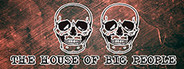 The House of Big people