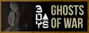 3 DAYS: Ghosts of War