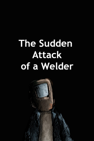The Sudden Attack Of A Welder