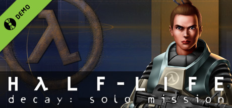 Half-Life Decay: Solo Mission Demo