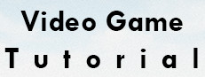 Video Game Tutorial