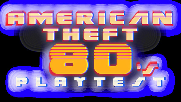 скриншот American Theft 80s Playtest 0