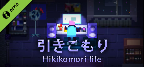 Hikikomori life Demo