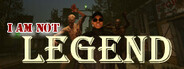 I am not legend