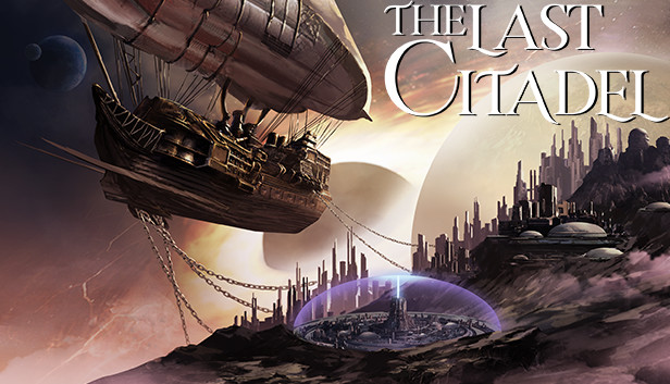 Capsule image of "The Last Citadel" which used RoboStreamer for Steam Broadcasting