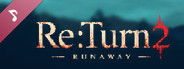 Re:Turn 2 - Runaway Soundtrack