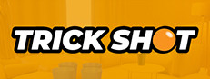 TRICK SHOT