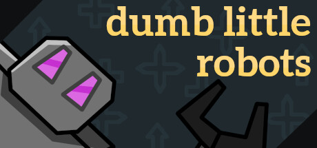 Dumb Little Robots banner