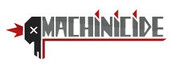 Machinicide