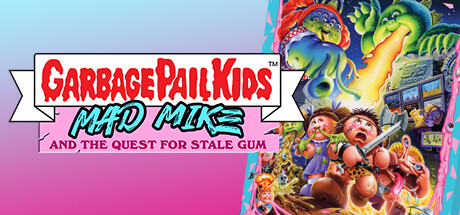 Garbage Pail Kids: Mad Mike and the Quest for Stale Gum banner image