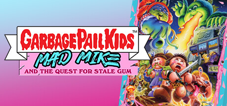 Garbage Pail Kids: Mad Mike and the Quest for Stale Gum Cover Image