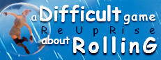 A Difficult Game About ROLLING - ReUpRise