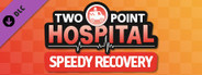 Two Point Hospital: Speedy Recovery