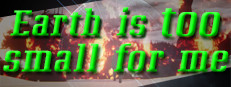 Earth is too small for me