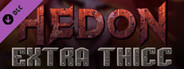 Hedon - Extra Thicc Edition Upgrade
