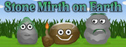 Stone Mirth on Earth