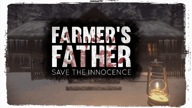 Farmer's father: save the Innocence. Farmers father save the innocence