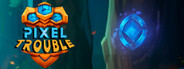 Pixel Trouble
