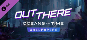 Out There: Oceans of Time - Wallpapers