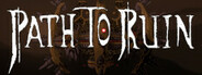 Path to Ruin