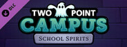 Two Point Campus: School Spirits