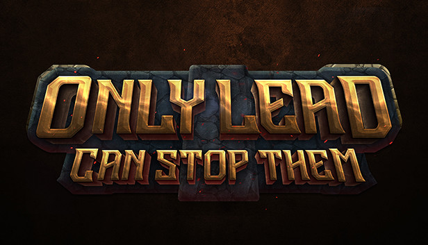 Capsule image of "Only Lead Can Stop Them" which used RoboStreamer for Steam Broadcasting