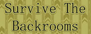 Survive The Backrooms!