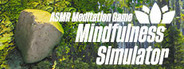 Mindfulness Simulator - ASMR Meditation Game
